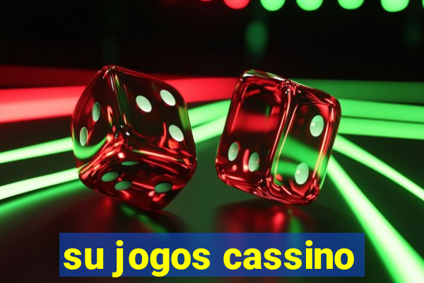 su jogos cassino